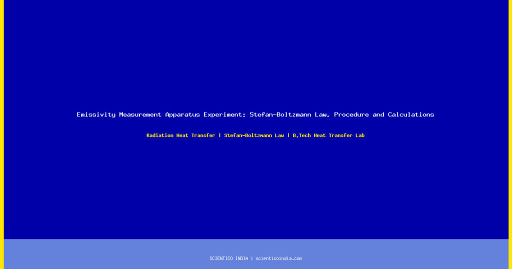 Emissivity Measurement Apparatus Experiment: Stefan-Boltzmann Law, Procedure and Calculations — Scientico India