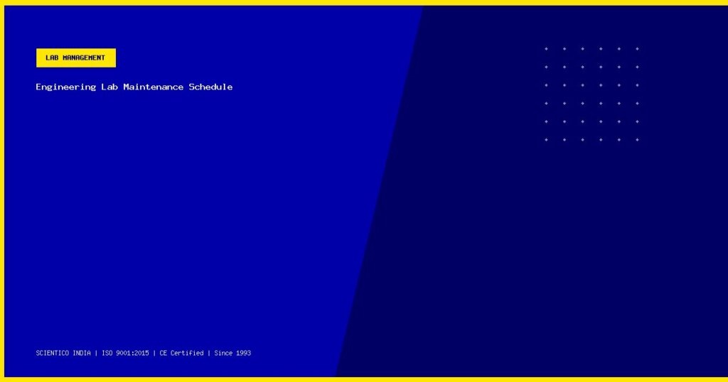 Engineering Lab Maintenance Schedule — Scientico India Lab Equipment